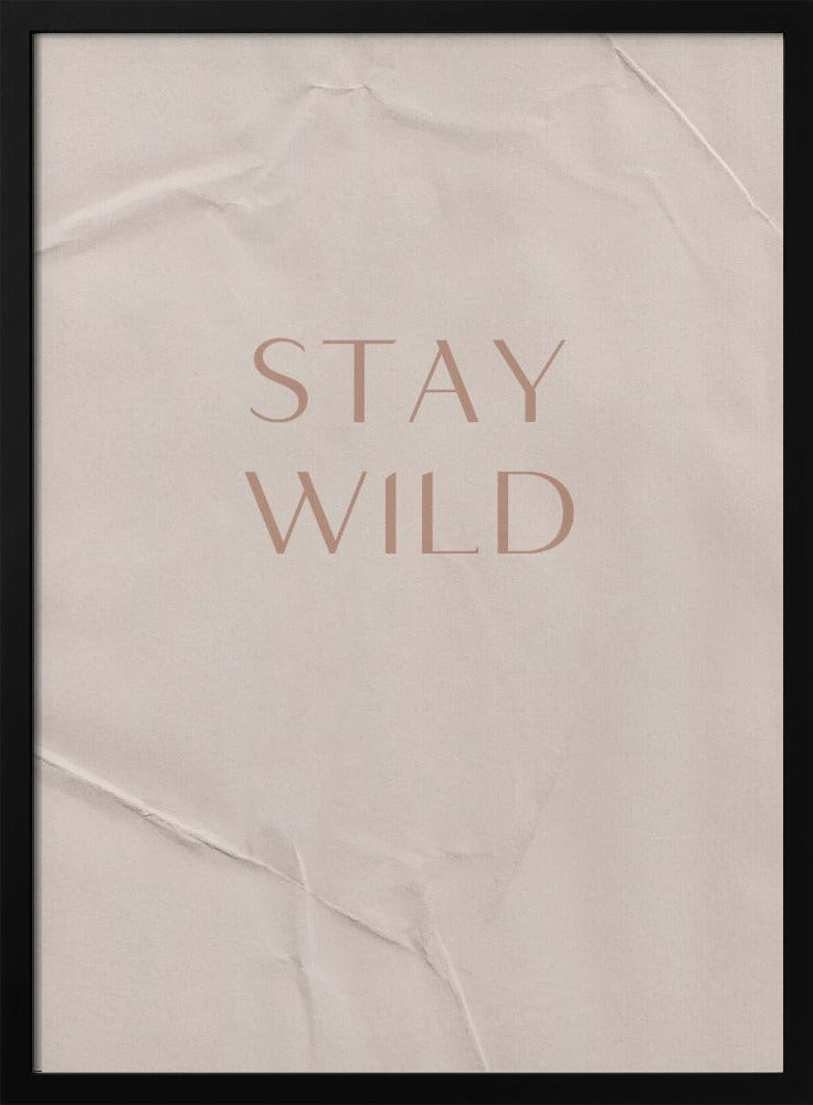 Bleib wild | Poster - Kunstdruck