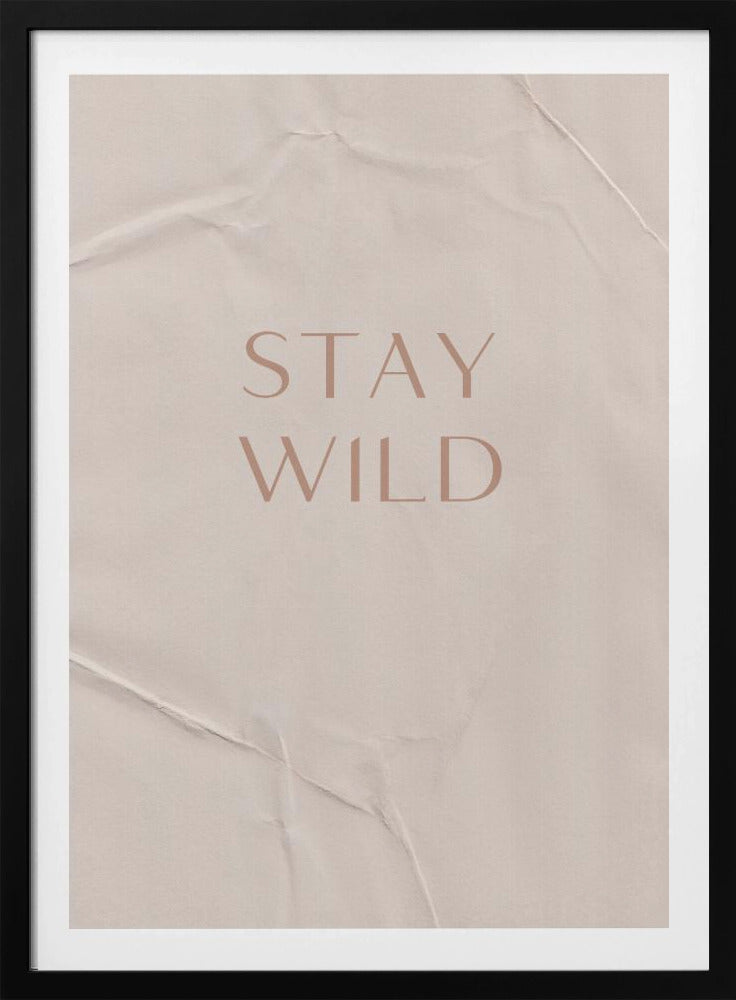 Bleib wild | Poster - Kunstdruck
