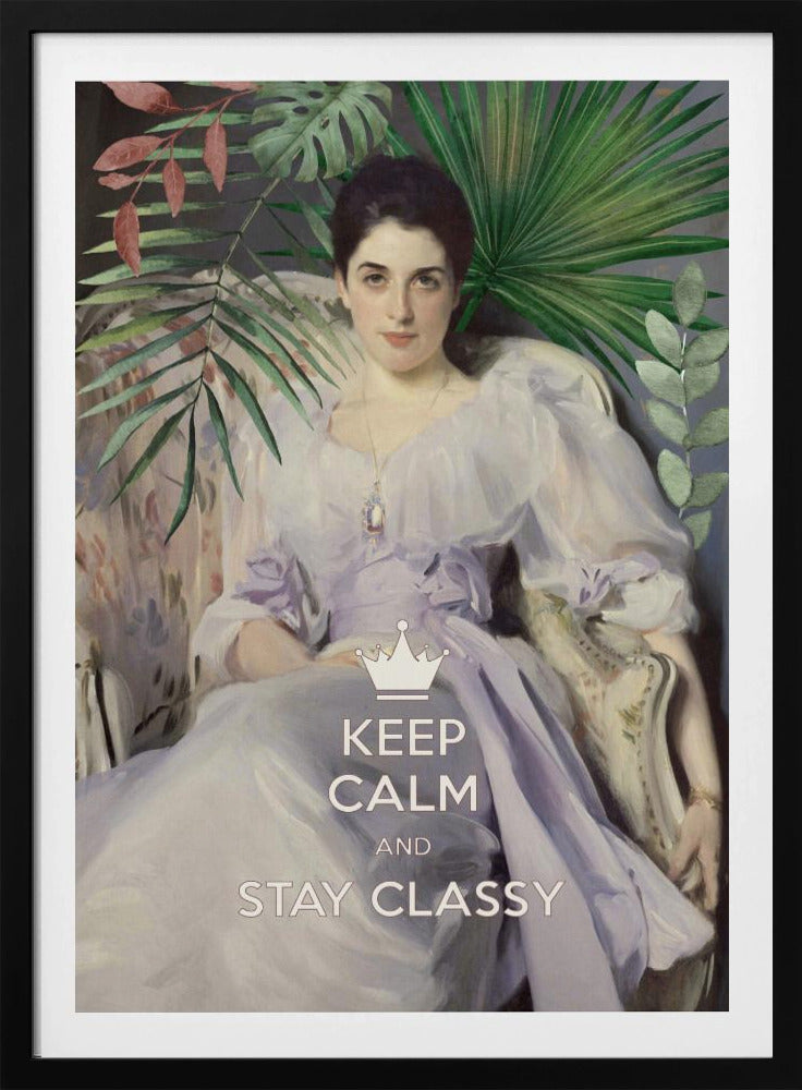 Bleiben Sie ruhig und stilvoll, Lady Agnew | Poster