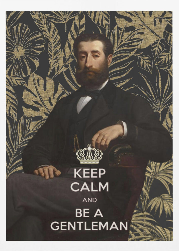 Bleib ruhig und sei ein Gentleman | Poster