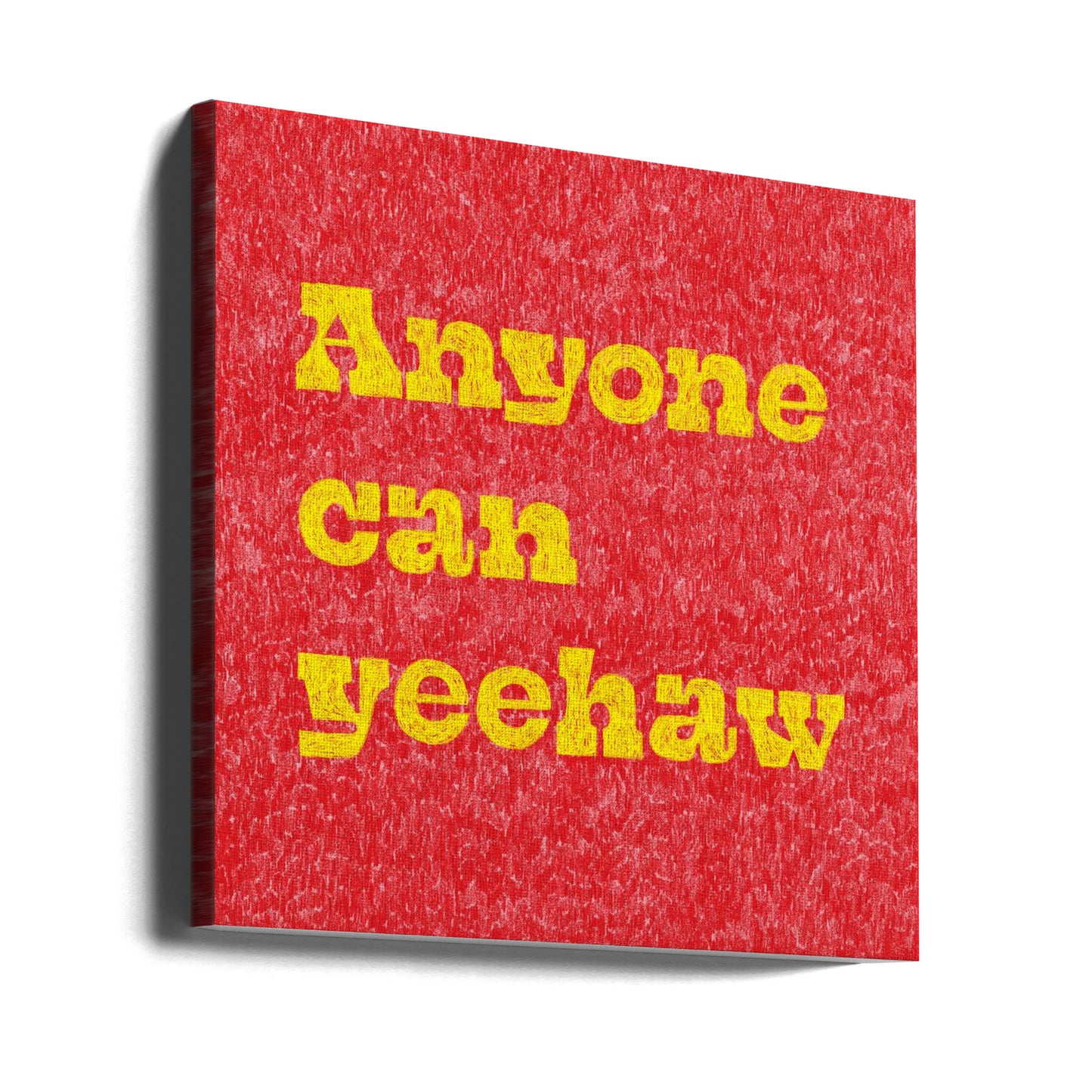 Każdy może Yeehaw | Wydruki na łótnie