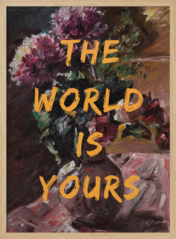 Die Welt gehört dir, Blumen und Text | Poster