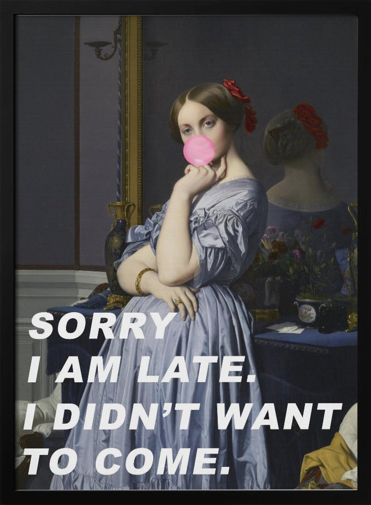 Entschuldige die Verspätung. Ich wollte nicht kommen. | Poster