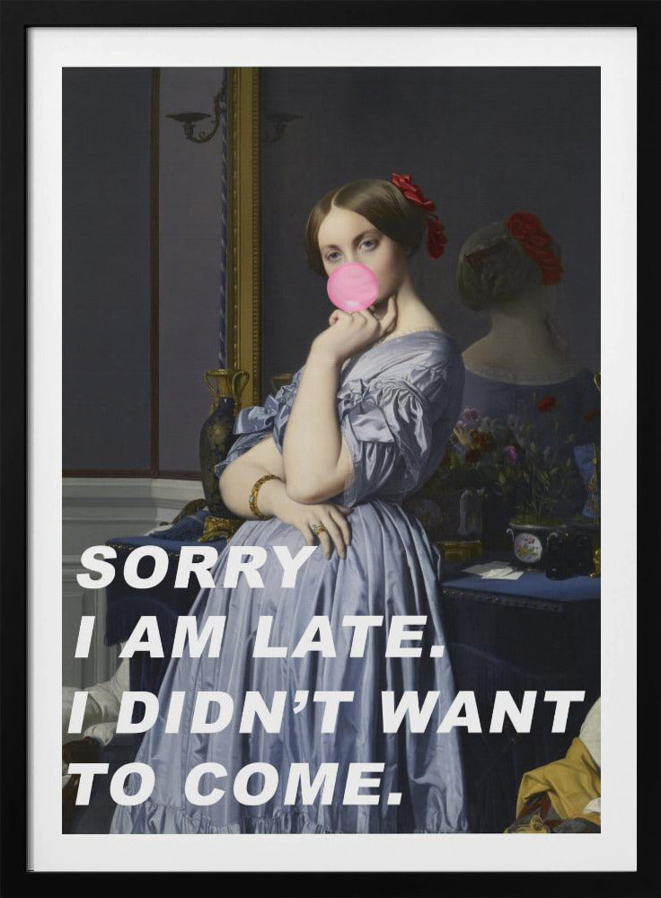 Entschuldige die Verspätung. Ich wollte nicht kommen. | Poster