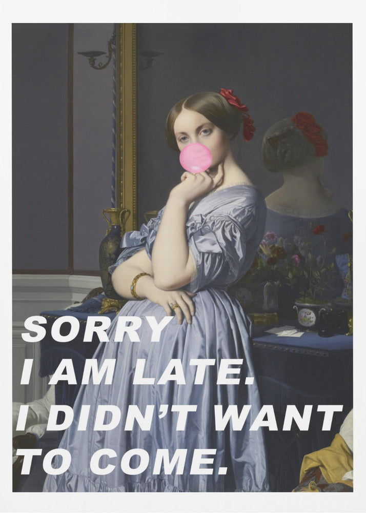 Entschuldige die Verspätung. Ich wollte nicht kommen. | Poster
