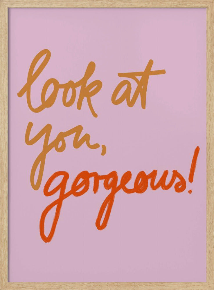 Katso sinua, upea | Julisteet - Taidevedokset