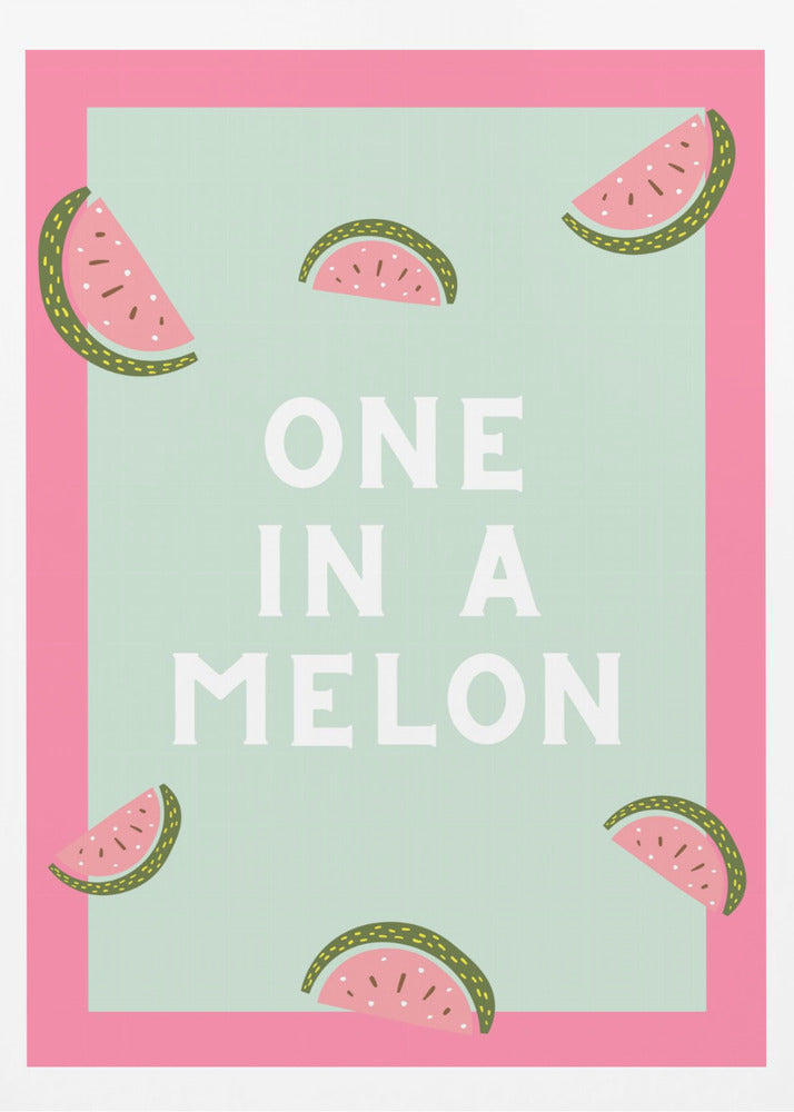 Einer in einer Melone | Poster - Kunstdruck