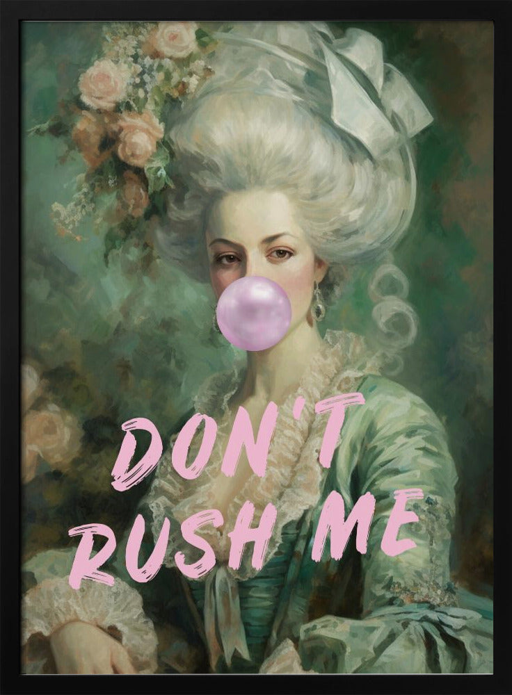 Marie Antoinette Don't Rush Me | Poster