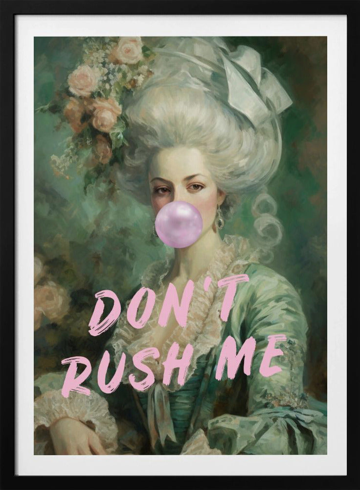 Marie Antoinette Don't Rush Me | Poster