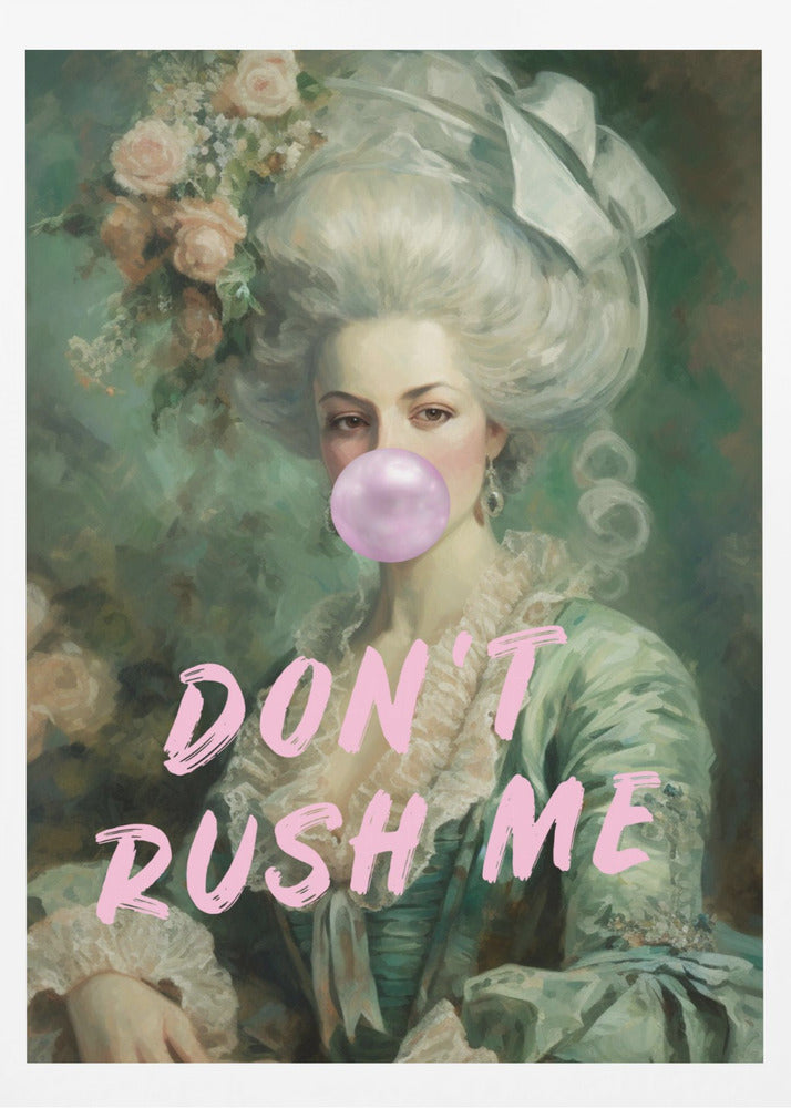 Marie Antoinette Don't Rush Me | Poster