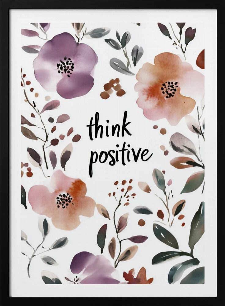 Ajattele positiivisesti | Julisteet - Taidevedokset