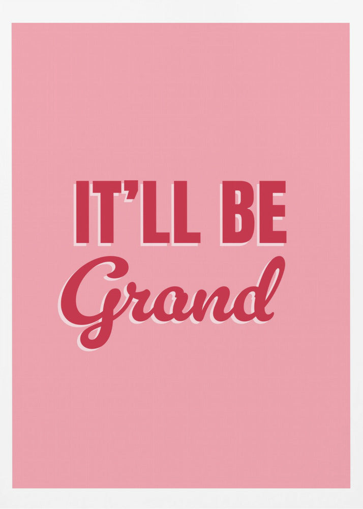 Se tulee olemaan mahtavaa | Julisteet - Taidevedokset