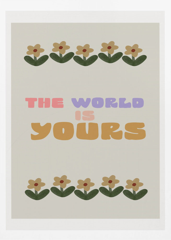 Maailmasi on sinun | Julisteet - Taidevedokset