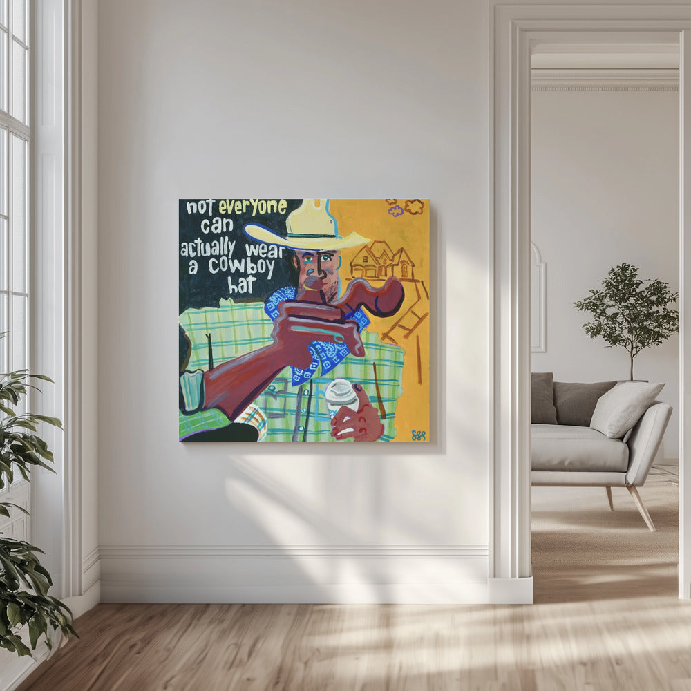 Nie każdy może nosić kapelusz kowbojski | Wydruki na łótnie
