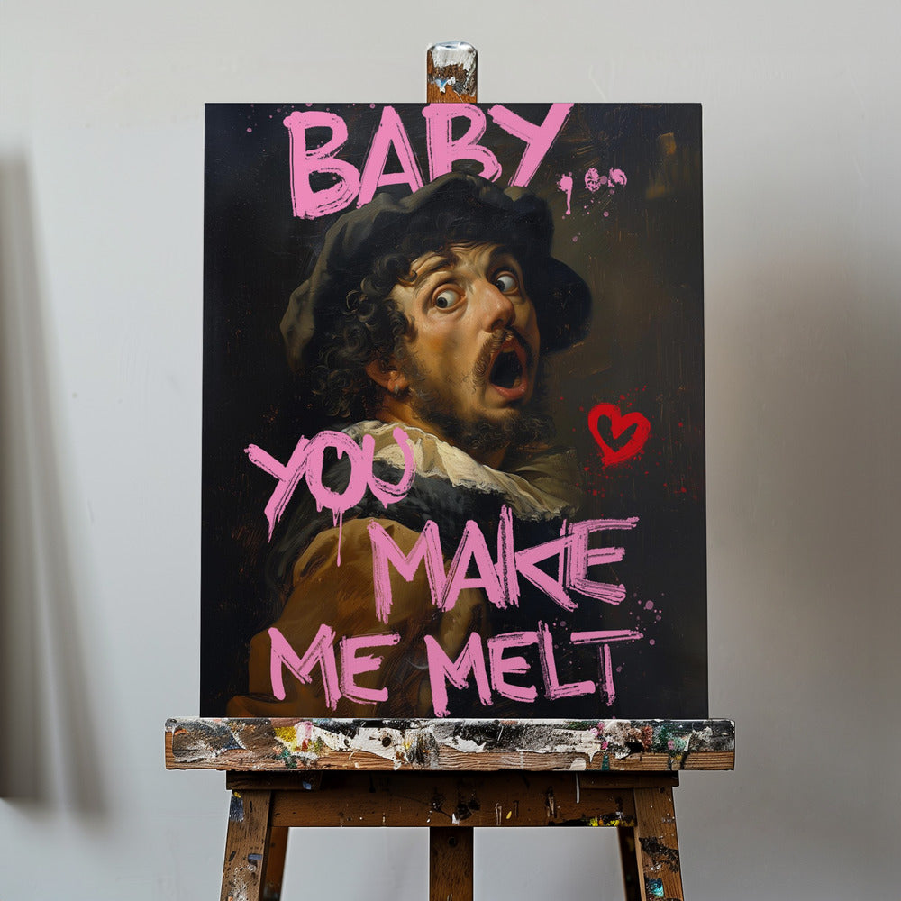 Baby You Make Me Melt | Canvas