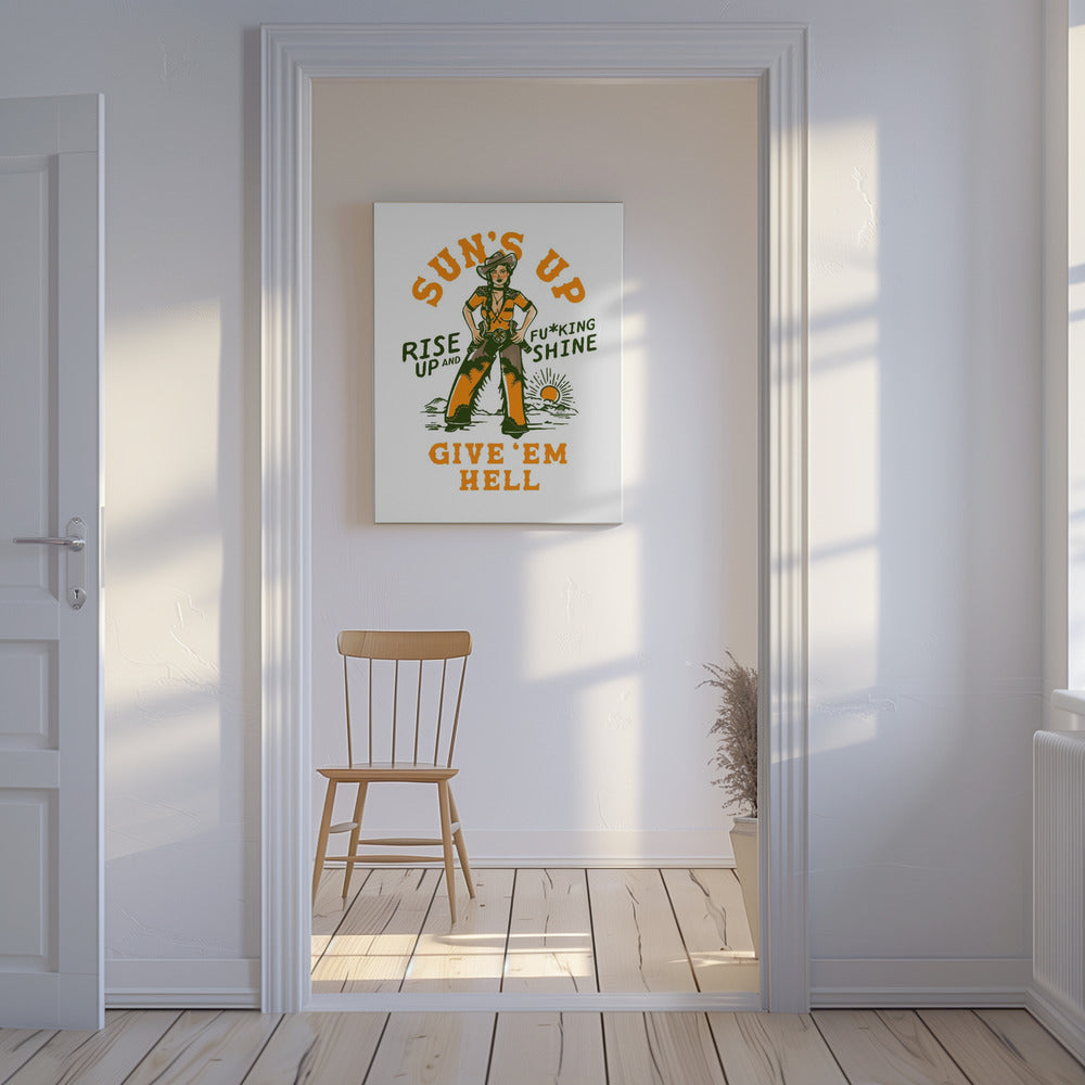 Suns Up Rise Up & Fucking Shine Wild West Cowgirl | Canvas