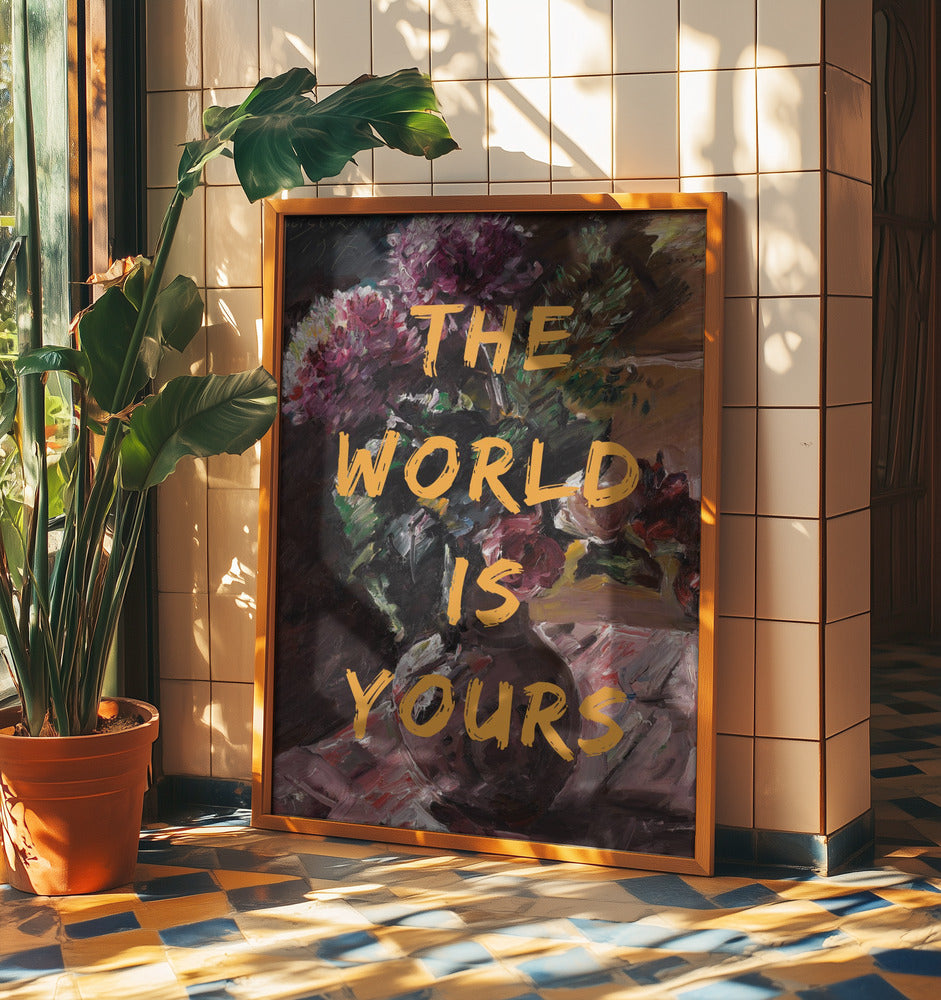 Die Welt gehört dir, Blumen und Text | Poster