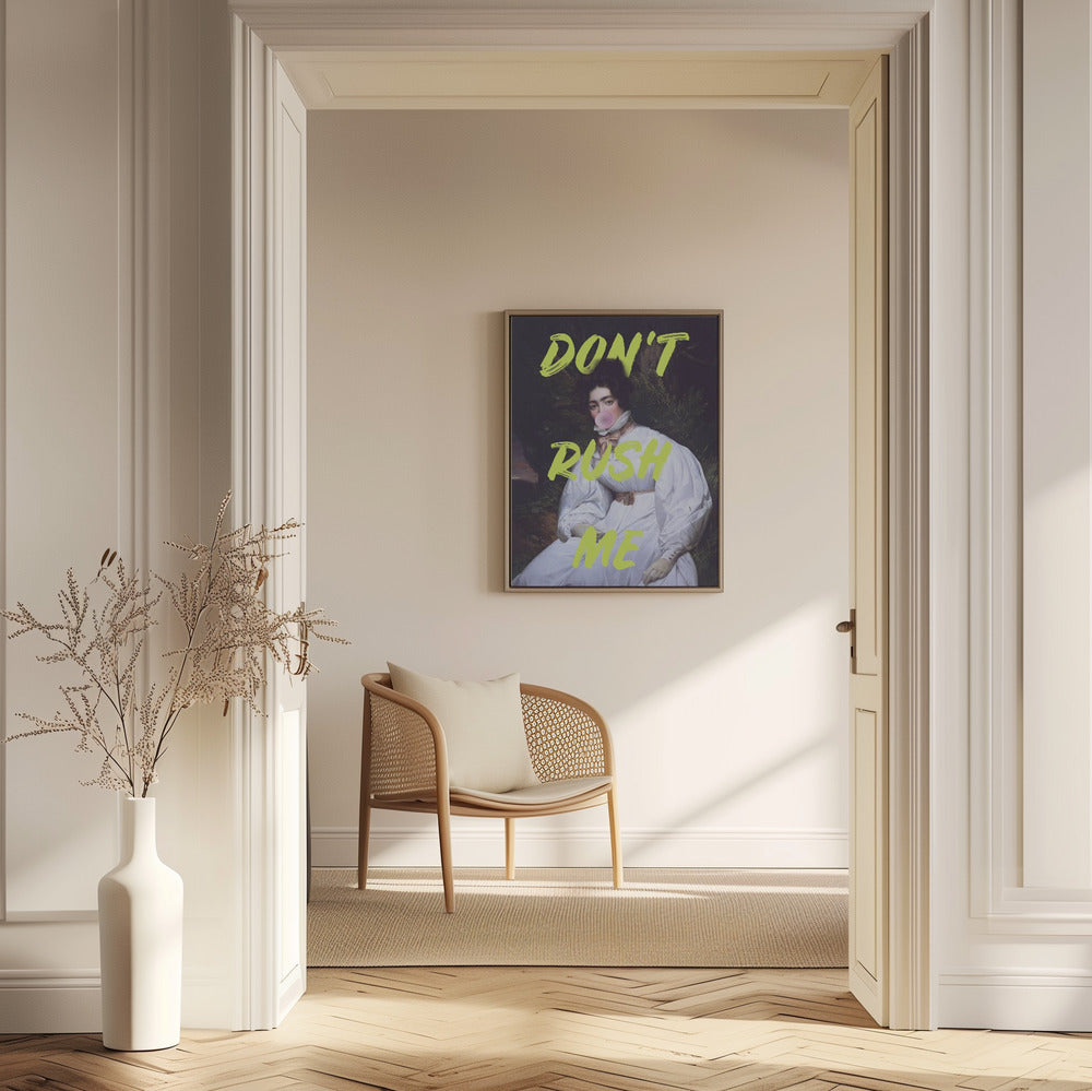 Don't Rush Me Bubble-Gum Kunst | Poster