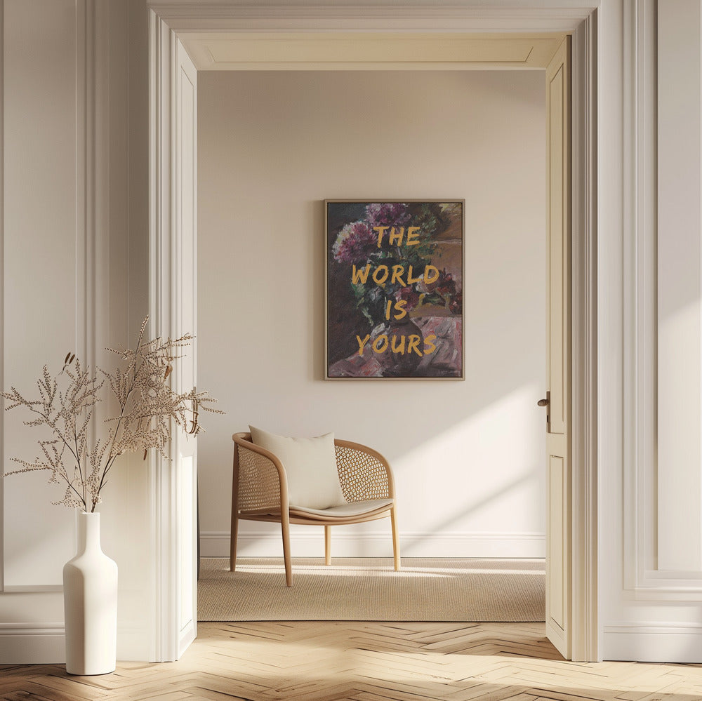 Die Welt gehört dir, Blumen und Text | Poster