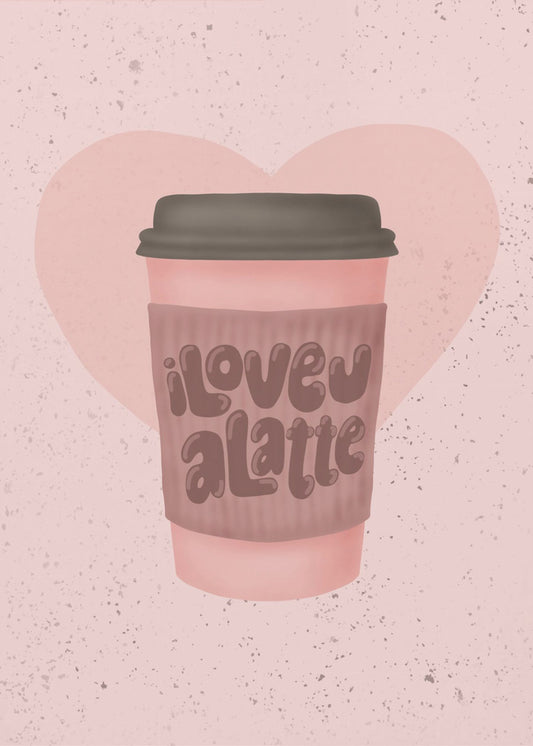 Ich liebe dich, einen Latte | Poster