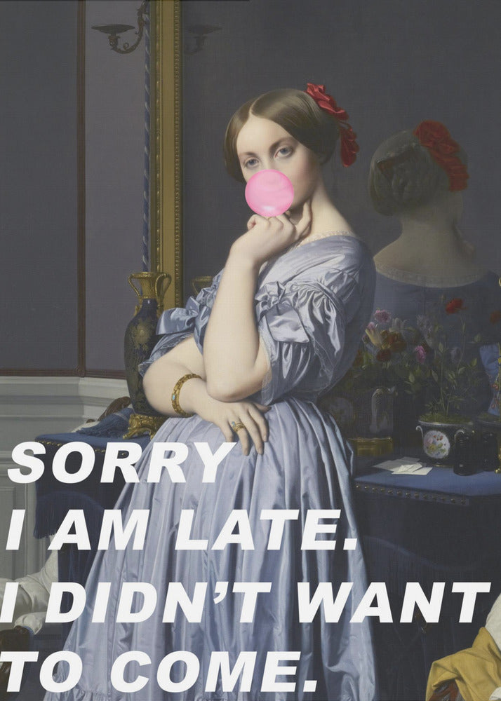 Entschuldige die Verspätung. Ich wollte nicht kommen. | Poster