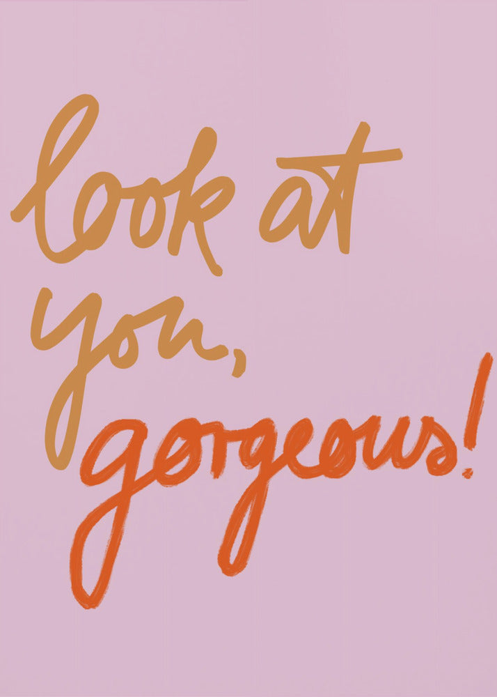 Katso sinua, upea | Julisteet - Taidevedokset
