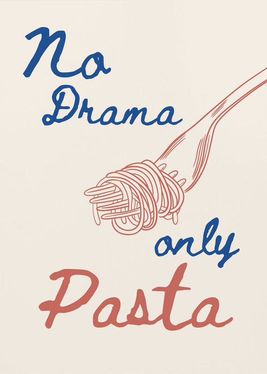 Kein Drama, nur Pasta, Illustration + Text | Poster