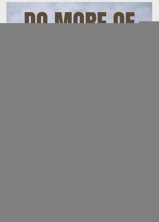 Do More Of What You Love | Poster