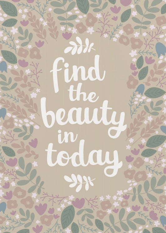 Find the beauty in today | Poster