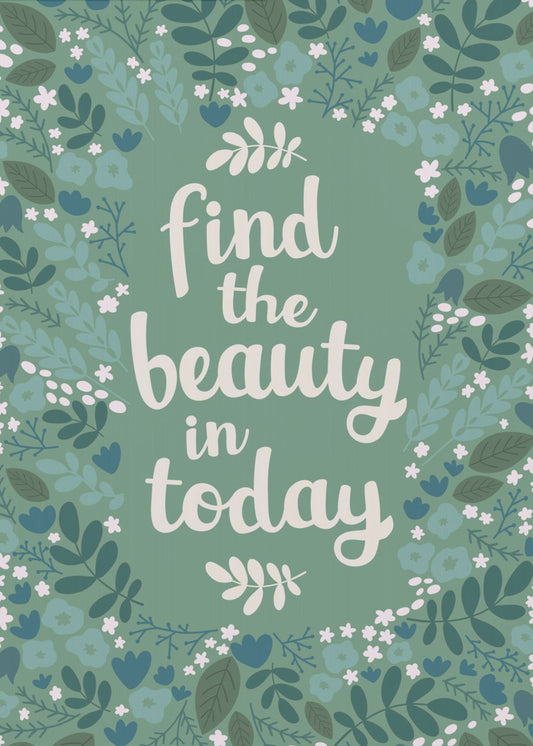 Find the beauty in today | Poster
