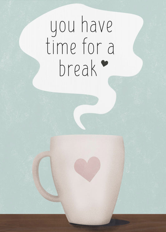 You Have Time for a Break | Poster