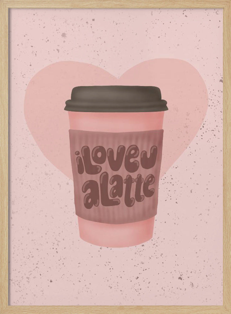 Älskar dig en latte | Poster
