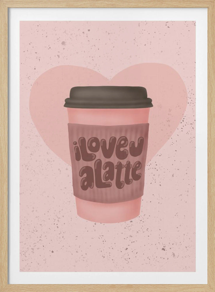 Älskar dig en latte | Poster
