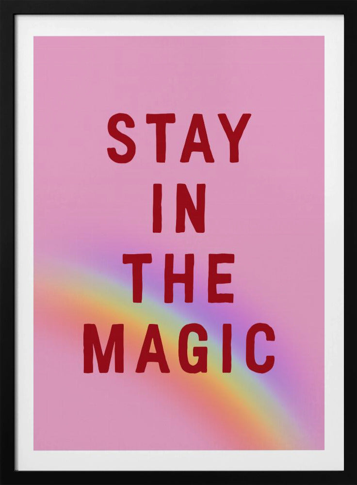 Bleib in der Magie | Poster - Kunstdruck