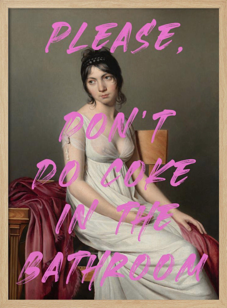 Please, Don&#039;t Do Coke In The Bathroom | Poster