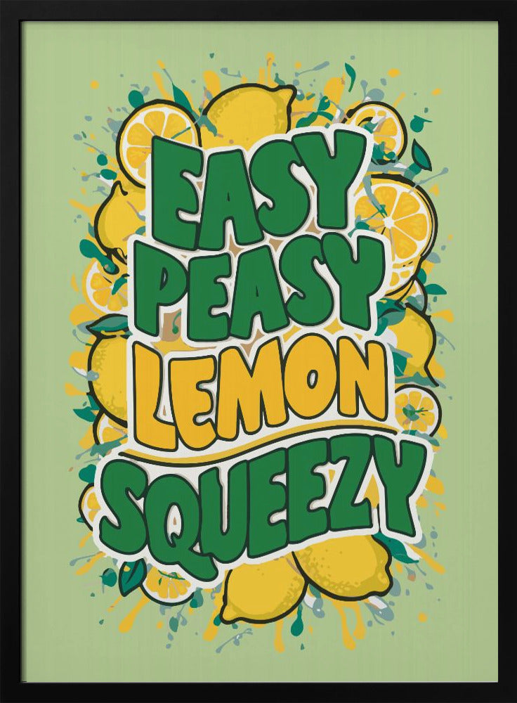 Easy Peasy Lemon Squeezy 1 | Poster