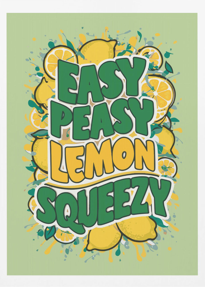 Easy Peasy Lemon Squeezy 1 | Poster
