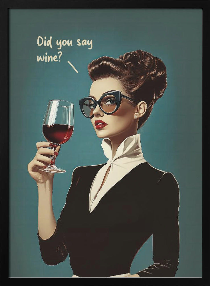Did You Say Wine | Poster