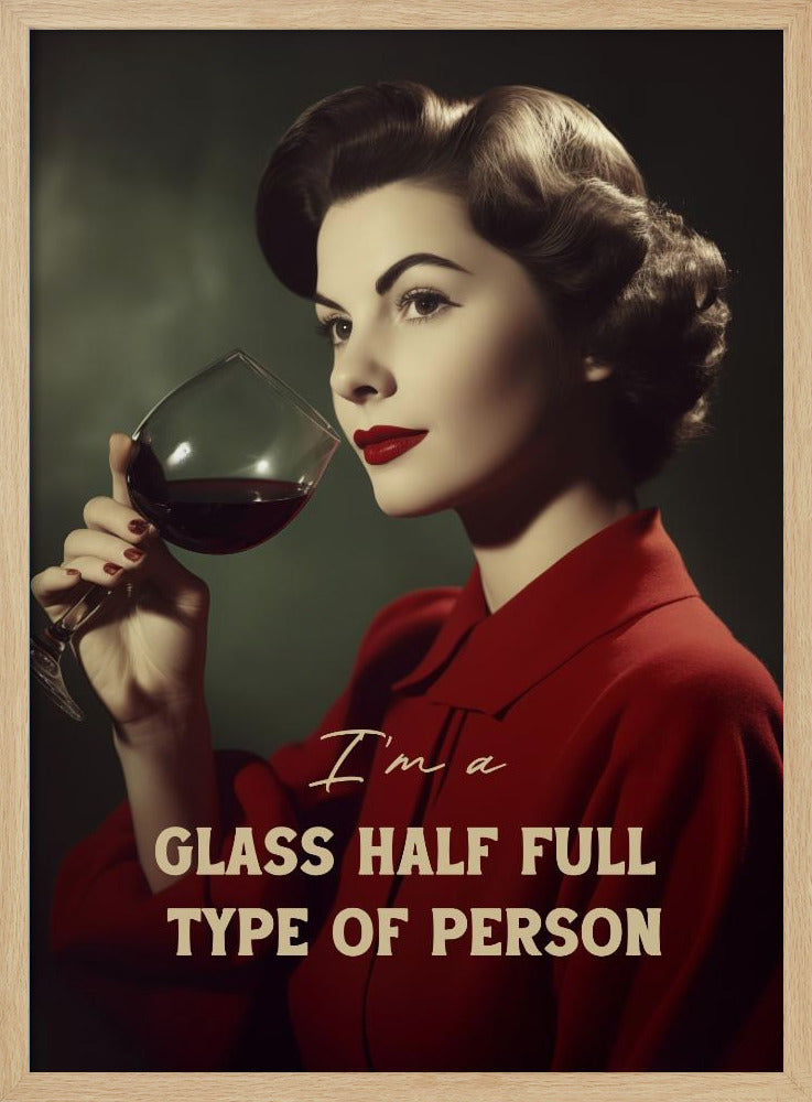 I&#039;m a glass half full type of person | Poster