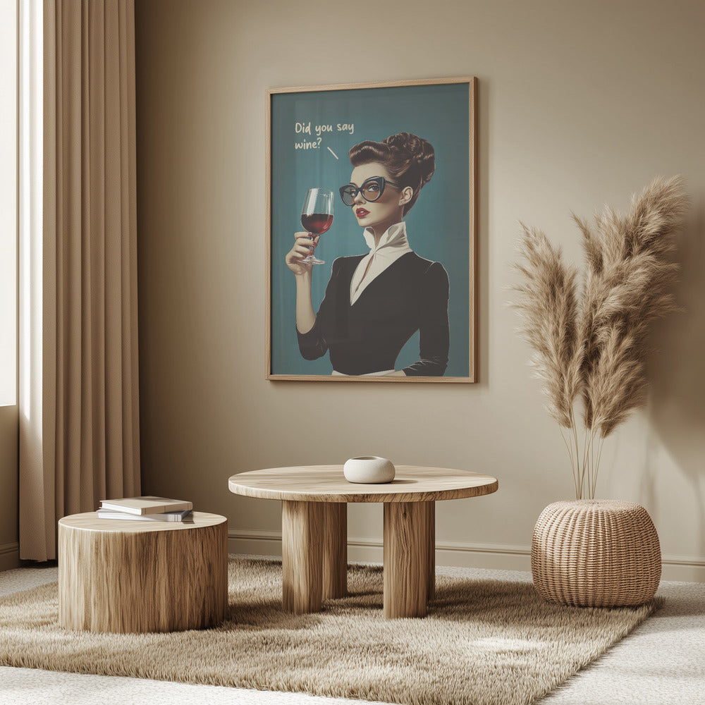 Did You Say Wine | Poster