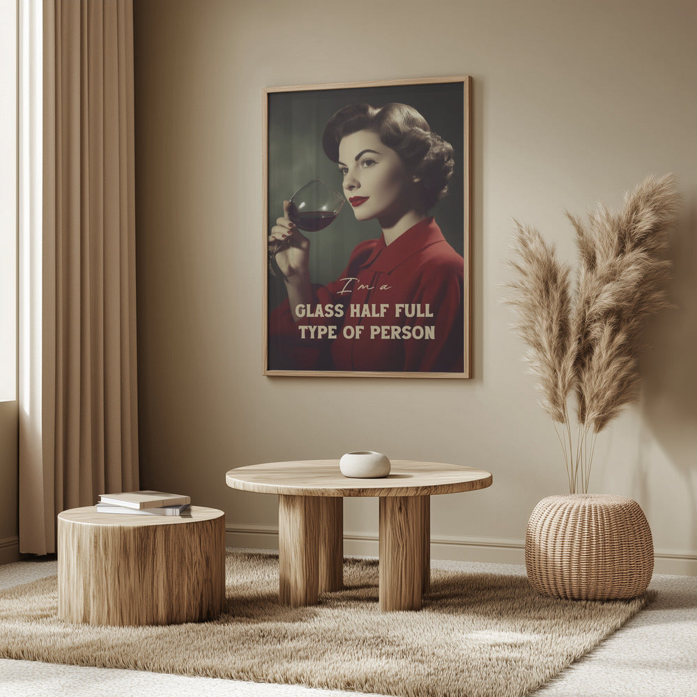 I&#039;m a glass half full type of person | Poster