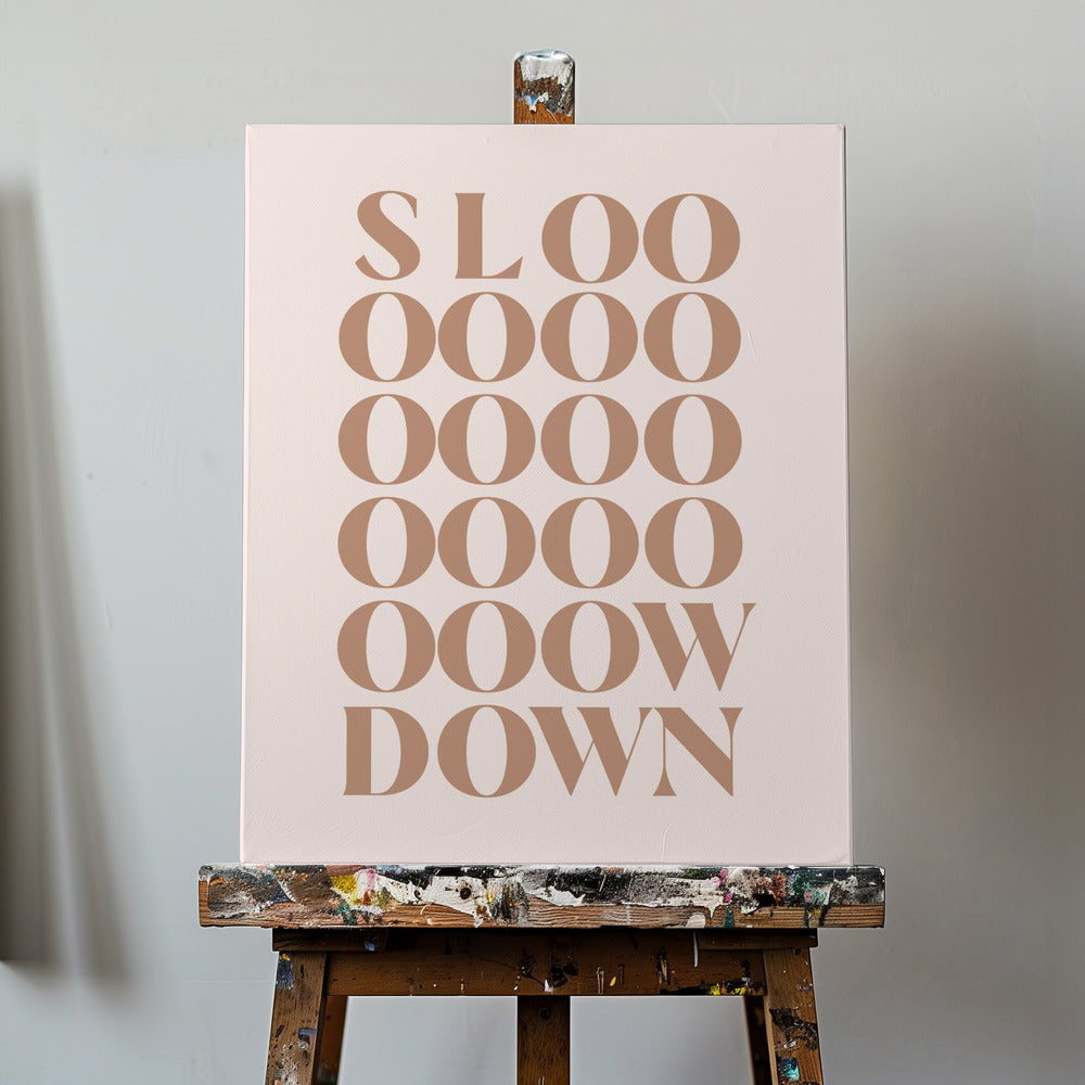 Slow Down | Canvas