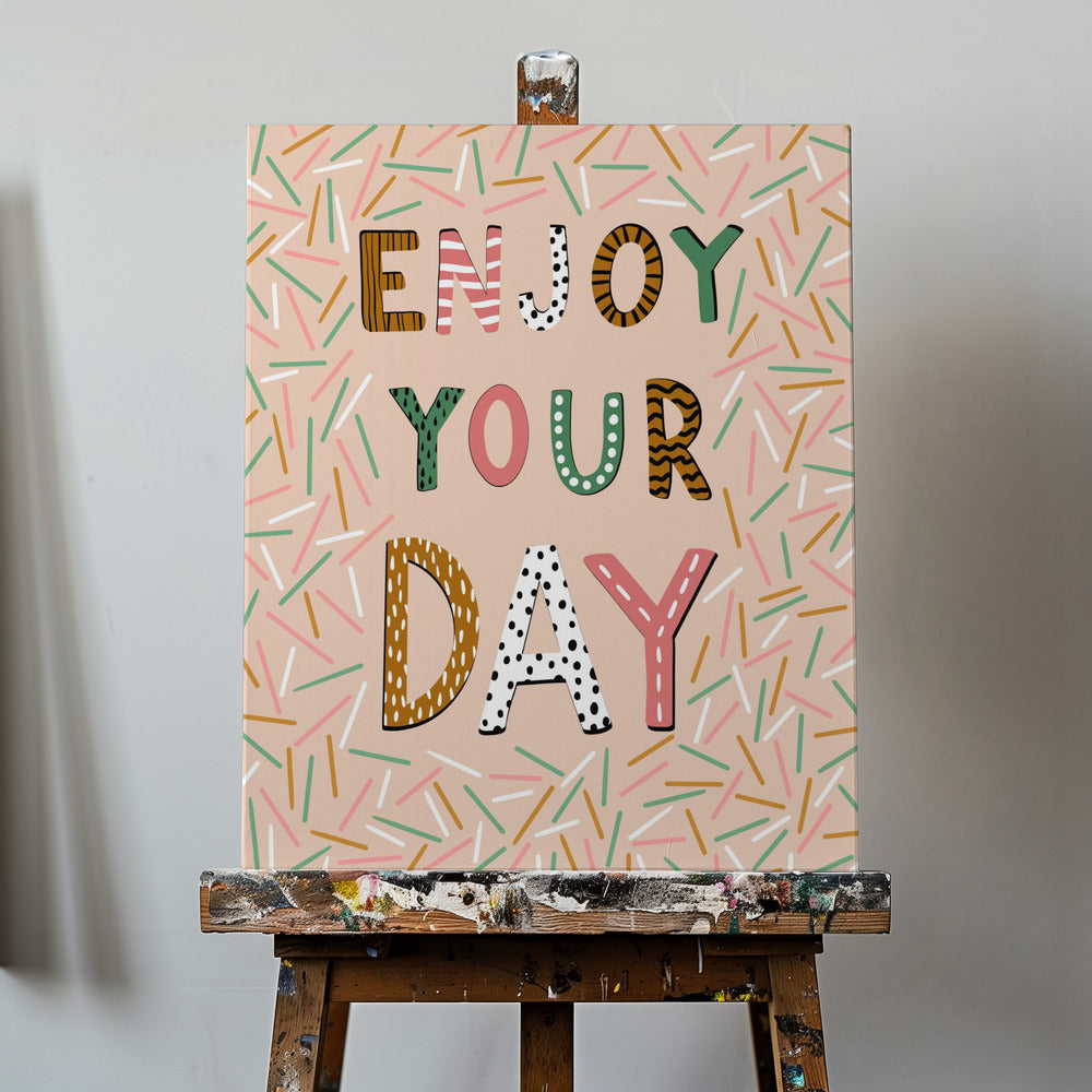 Enjoy your day | Canvas