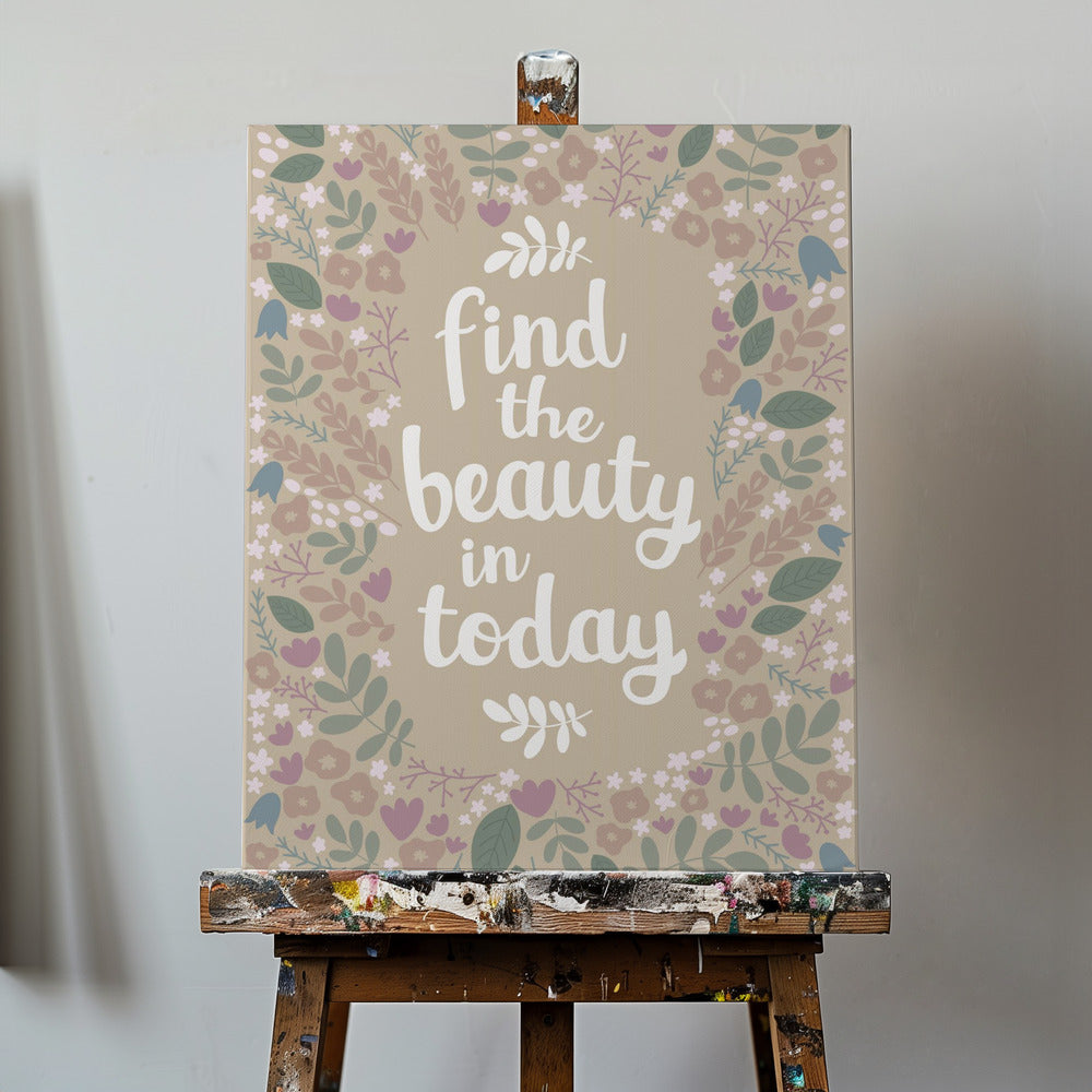 Find the beauty in today | Canvas