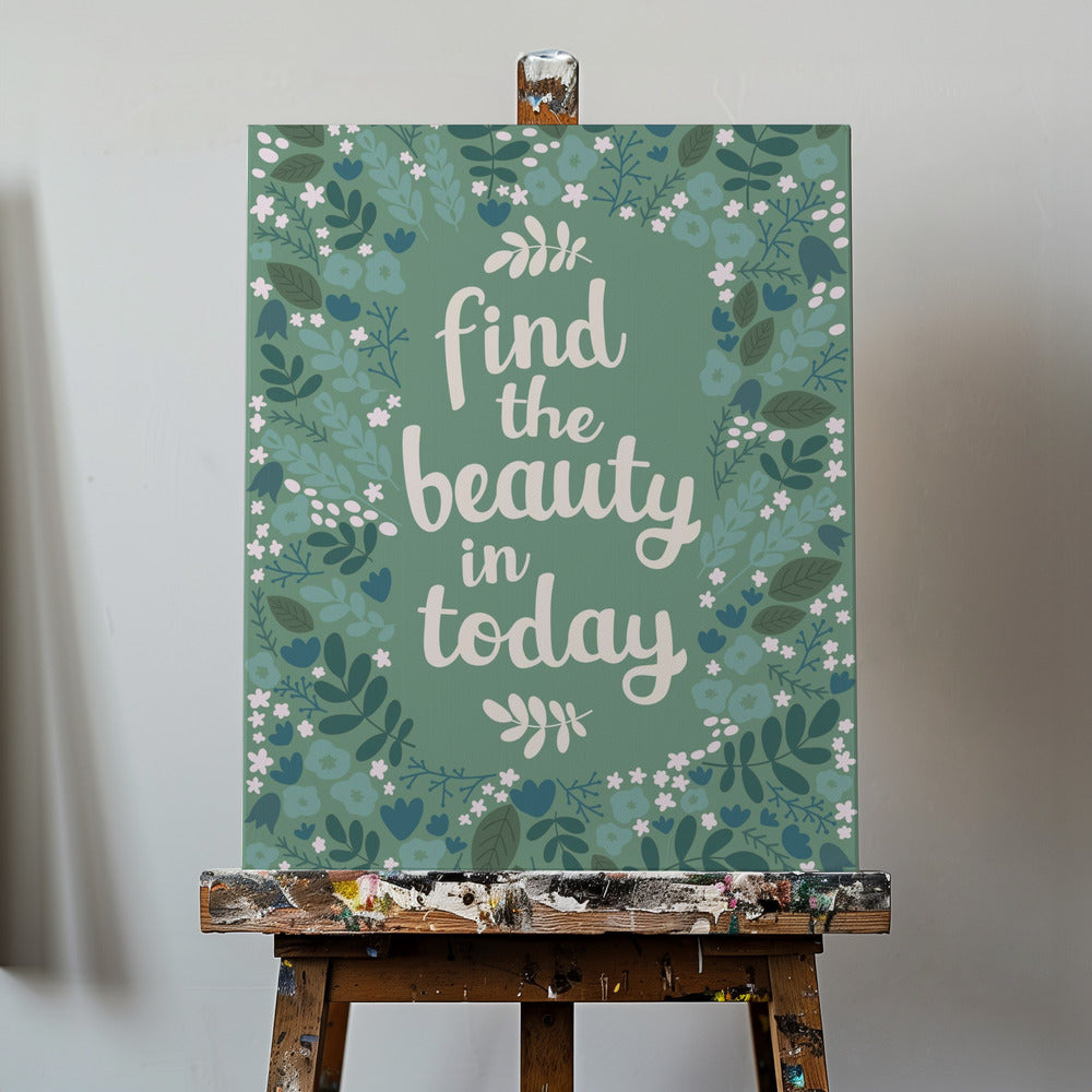 Find the beauty in today | Canvas