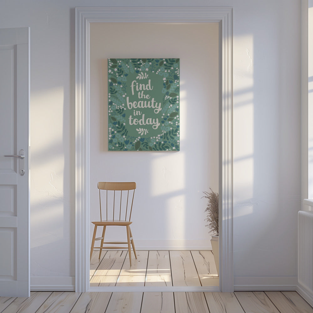 Find the beauty in today | Canvas