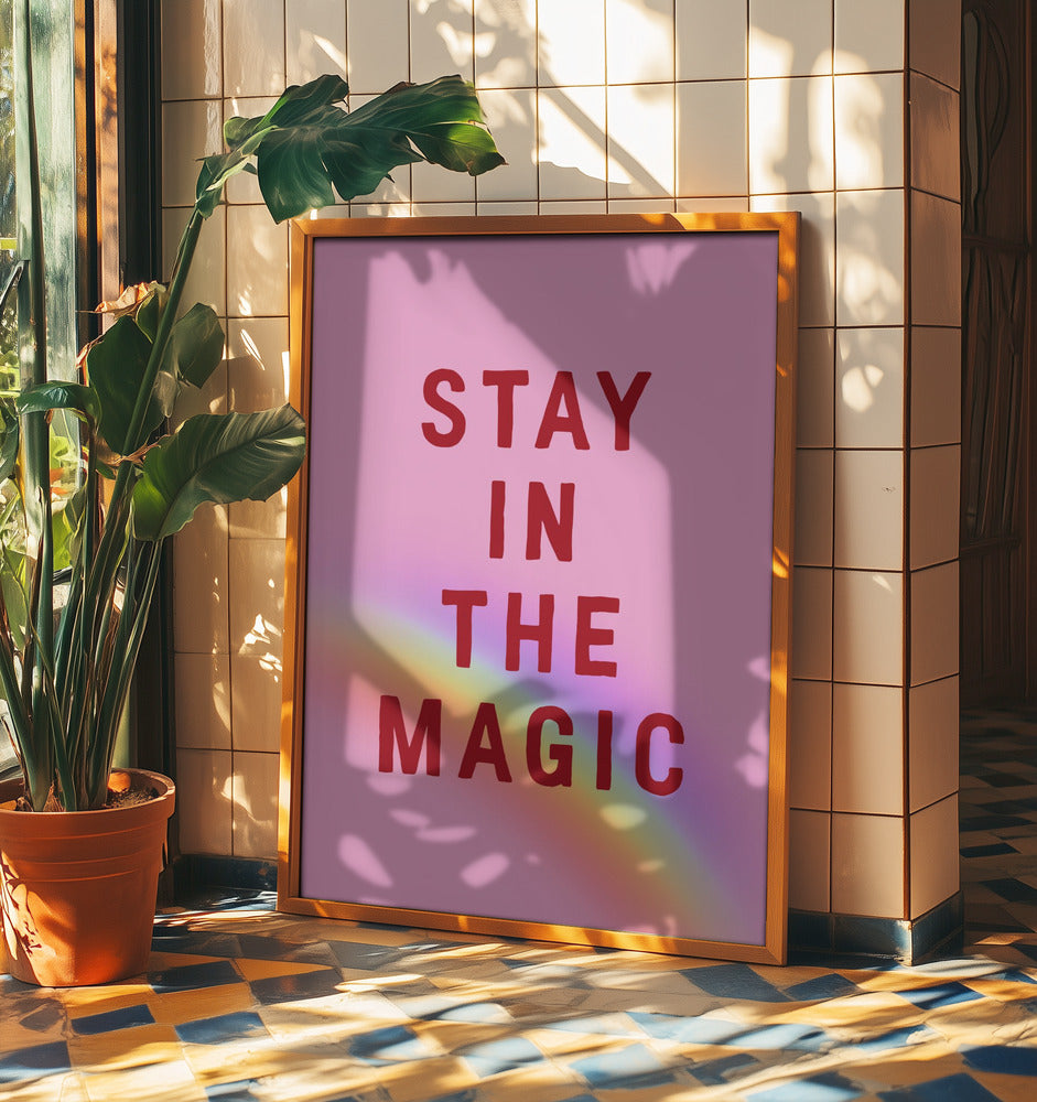 Bleib in der Magie | Poster - Kunstdruck