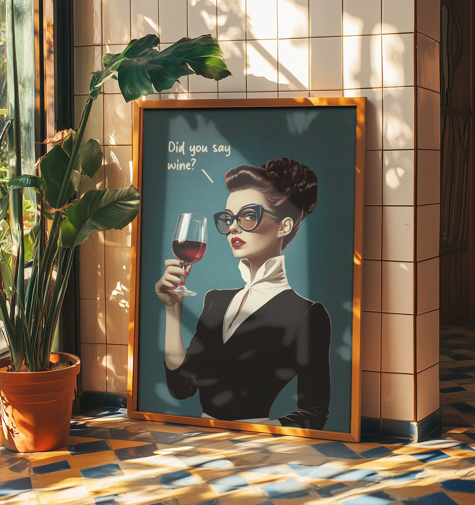 Did You Say Wine | Poster