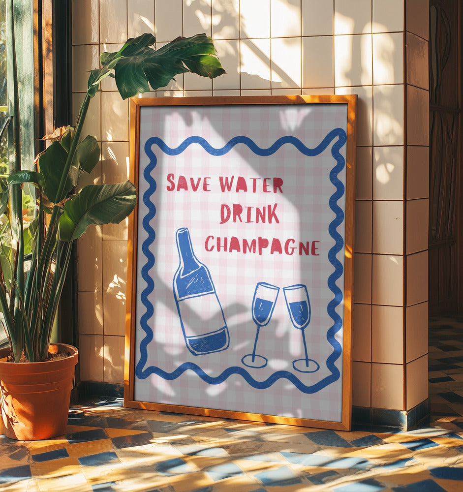 Wasser sparen Champagner trinken | Poster - Kunstdruck