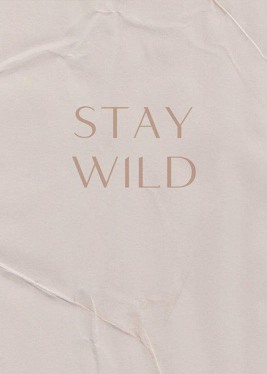 Bleib wild | Poster - Kunstdruck